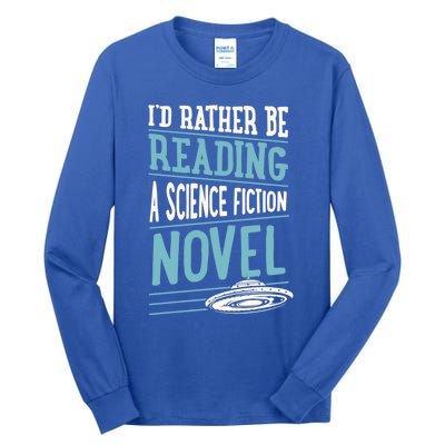 Id Rather Be Reading A Science Fiction Novel Gift Tall Long Sleeve T-Shirt