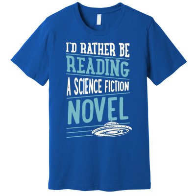 Id Rather Be Reading A Science Fiction Novel Gift Premium T-Shirt