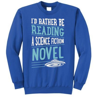 Id Rather Be Reading A Science Fiction Novel Gift Tall Sweatshirt