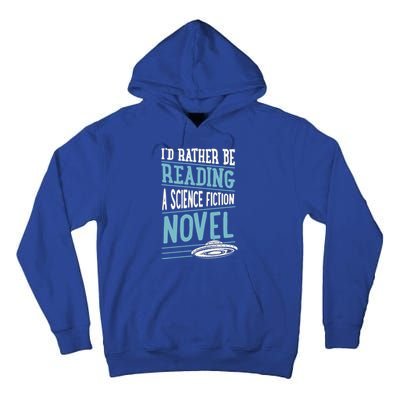 Id Rather Be Reading A Science Fiction Novel Gift Tall Hoodie