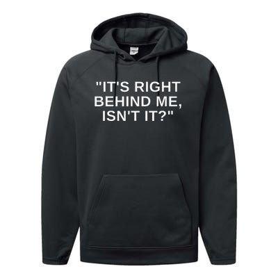 ItS Right Behind Me IsnT It Funny Paranormal Ghost Hunting Performance Fleece Hoodie