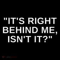 ItS Right Behind Me IsnT It Funny Paranormal Ghost Hunting Poster