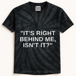 ItS Right Behind Me IsnT It Funny Paranormal Ghost Hunting Kids Tie-Dye T-Shirt