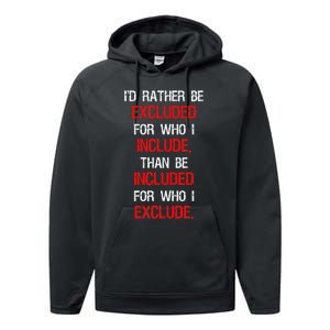 Id Rather Be Excluded For Who I Include Anti Trump Performance Fleece Hoodie