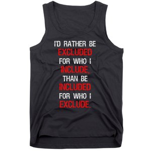 Id Rather Be Excluded For Who I Include Anti Trump Tank Top