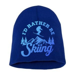 Id Rather Be Skiing Ski Skier Mountain Gift Short Acrylic Beanie