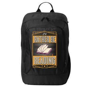 Id Rather Be Reading Book Literary Librarian Gift City Backpack