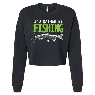 I'd Rather Be Fishing Funny Gift Trout And Salmon Fishing Lovers Cropped Pullover Crew