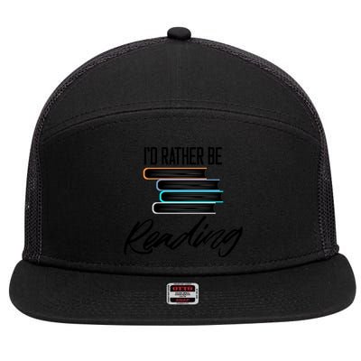 Id Rather Be Reading Book Lover Gift For Readers Cool Gift 7 Panel Mesh Trucker Snapback Hat