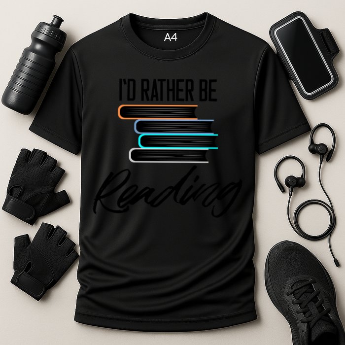 Id Rather Be Reading Book Lover Gift For Readers Cool Gift Cooling Performance Crew T-Shirt