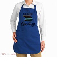 Id Rather Be Reading Book Lover Gift For Readers Cool Gift Apron
