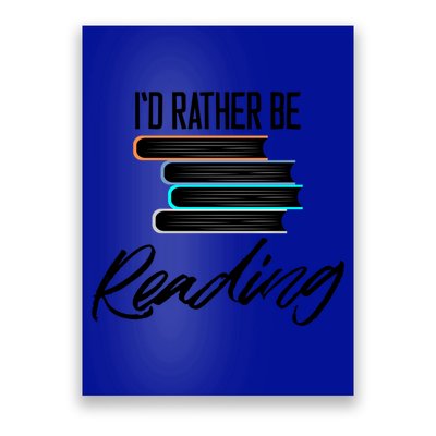 Id Rather Be Reading Book Lover Gift For Readers Cool Gift Poster