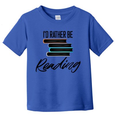 Id Rather Be Reading Book Lover Gift For Readers Cool Gift Toddler T-Shirt