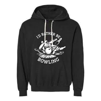 ID Rather Be Bowling Vintage 1950s Style For Bowling Cute Gift Garment-Dyed Fleece Hoodie