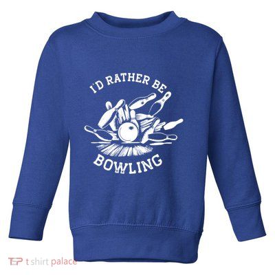 ID Rather Be Bowling Vintage 1950s Style For Bowling Cute Gift Toddler Sweatshirt