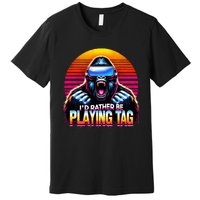 I’D Rather Be Playing Tag Gorilla Meme Vr Gamer Premium T-Shirt