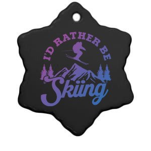 Id Rather Be Skiing Ski Skier Mountain Gift Ceramic Star Ornament