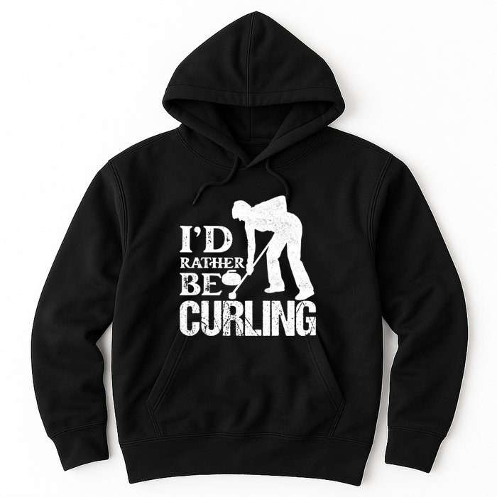 ID Rather Be Curling Ice Sport Broom Curler Gift Hoodie