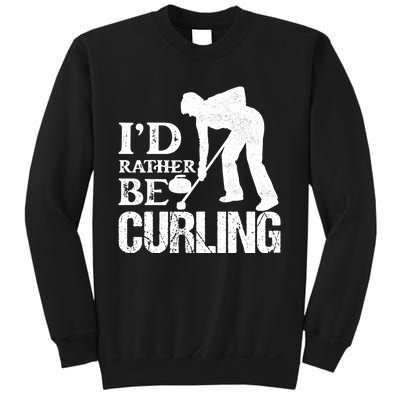 ID Rather Be Curling Ice Sport Broom Curler Gift Sweatshirt