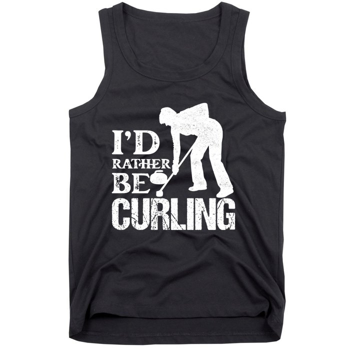 ID Rather Be Curling Ice Sport Broom Curler Gift Tank Top