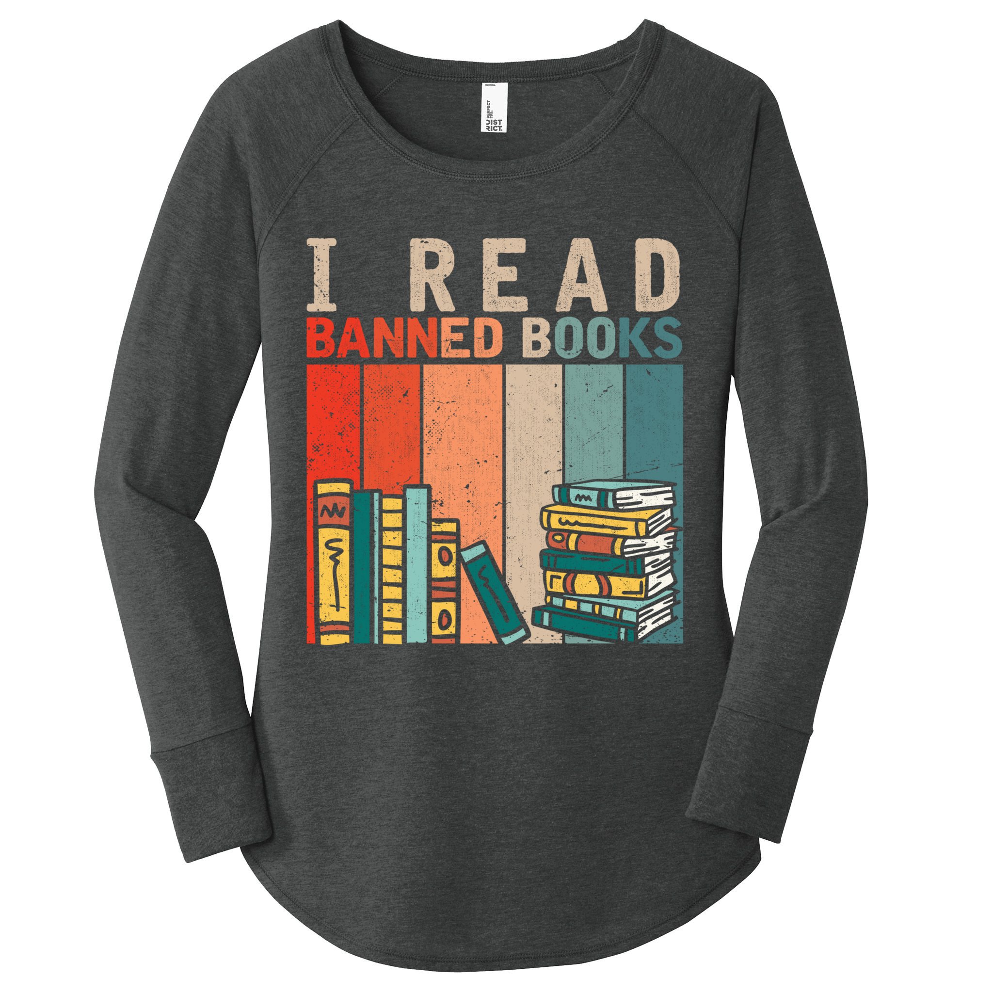 I Read Banned Books Reader Bookworm Gift Women's Perfect Tri Tunic Long Sleeve Shirt