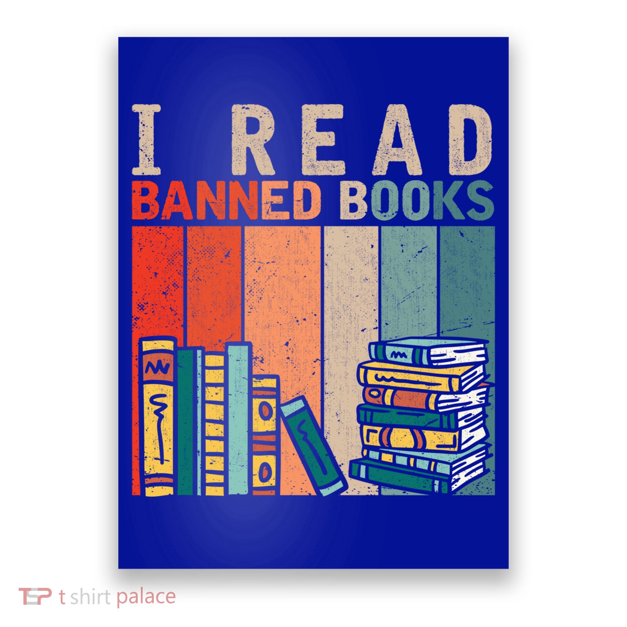 I Read Banned Books Reader Bookworm Gift Poster