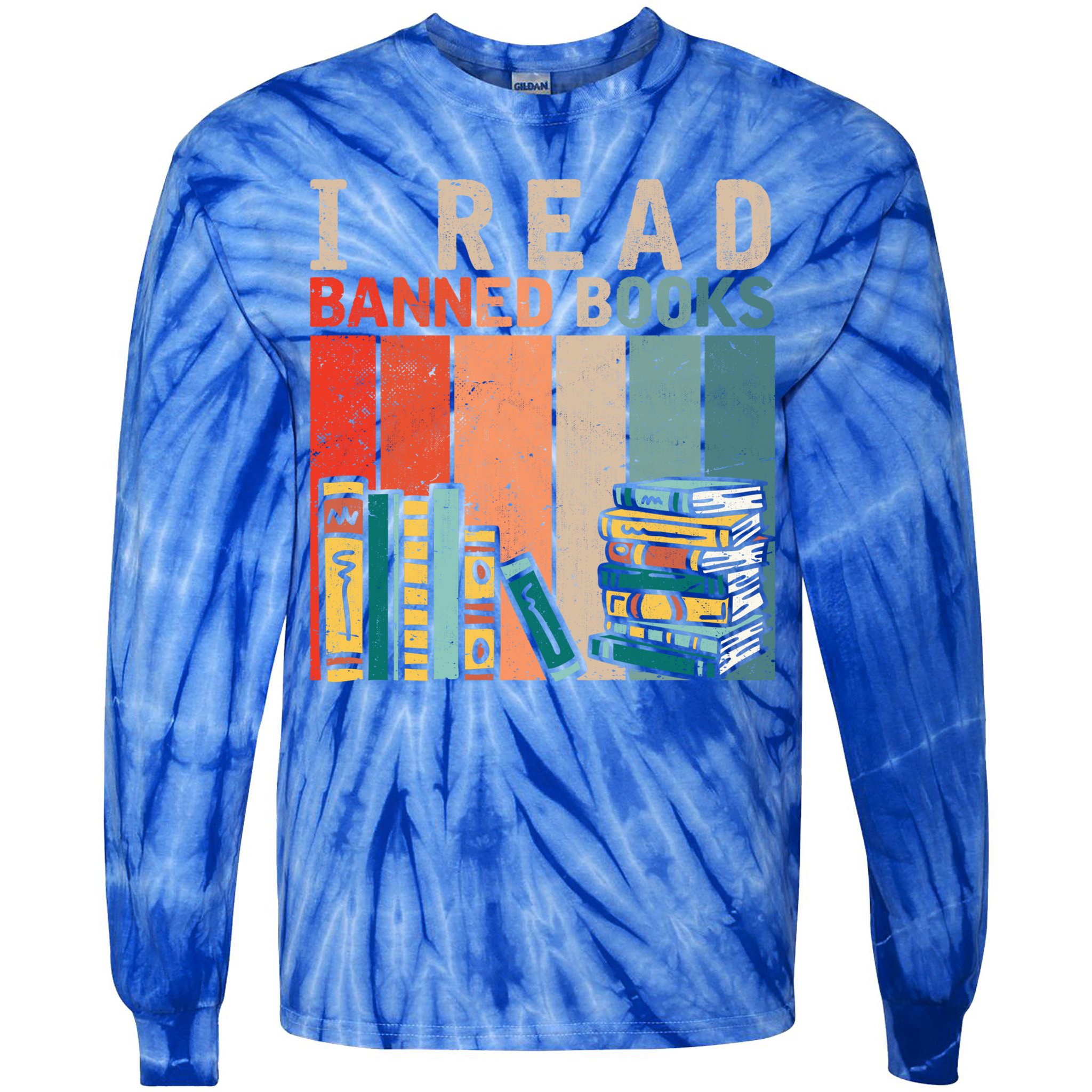 I Read Banned Books Reader Bookworm Gift Tie-Dye Long Sleeve Shirt