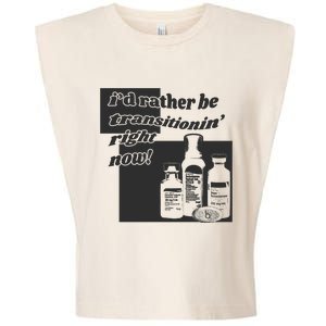 Id Rather Be Transitionin Right Now Garment-Dyed Women's Muscle Tee