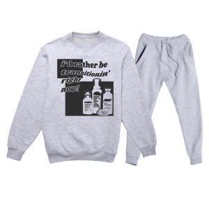 Id Rather Be Transitionin Right Now Premium Crewneck Sweatsuit Set