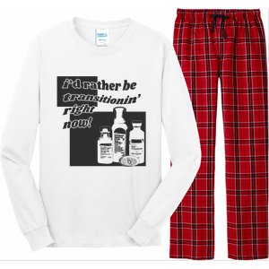 Id Rather Be Transitionin Right Now Long Sleeve Pajama Set