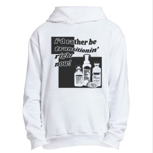 Id Rather Be Transitionin Right Now Urban Pullover Hoodie