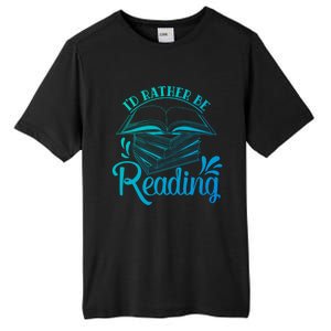 Id Rather Be Reading Book Lover Pile Of Books Gift Tall Fusion ChromaSoft Performance T-Shirt