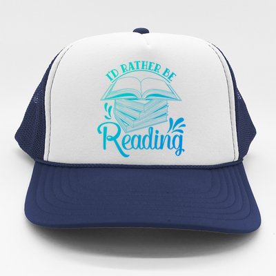 Id Rather Be Reading Book Lover Pile Of Books Gift Trucker Hat