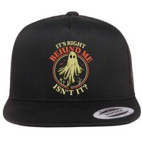 ItS Right Behind Me IsnT It Funny Halloween Ghost Hunter Flat Bill Trucker Hat