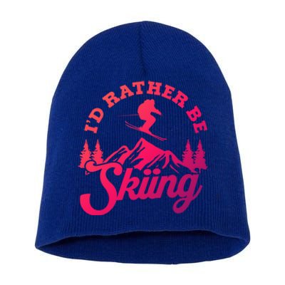 Id Rather Be Skiing Ski Skier Mountain Gift Short Acrylic Beanie