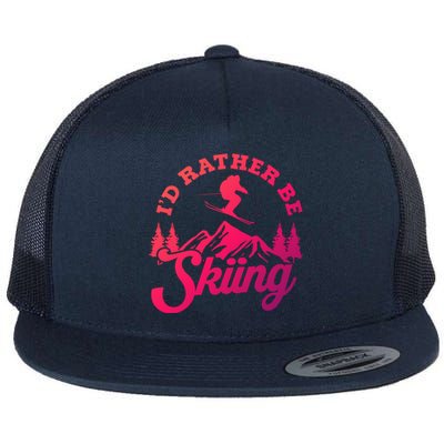 Id Rather Be Skiing Ski Skier Mountain Gift Flat Bill Trucker Hat