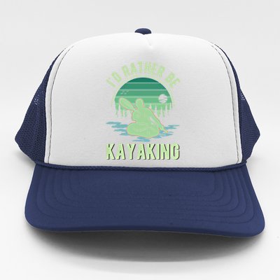 ID Rather Be Kayaking Kayak Kayaker Gift Trucker Hat