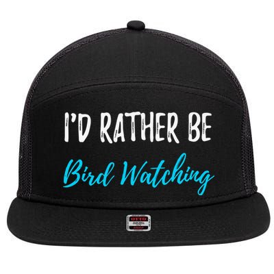 I'd Rather Be Bird Watching Funny Bird Watcher Gift 7 Panel Mesh Trucker Snapback Hat