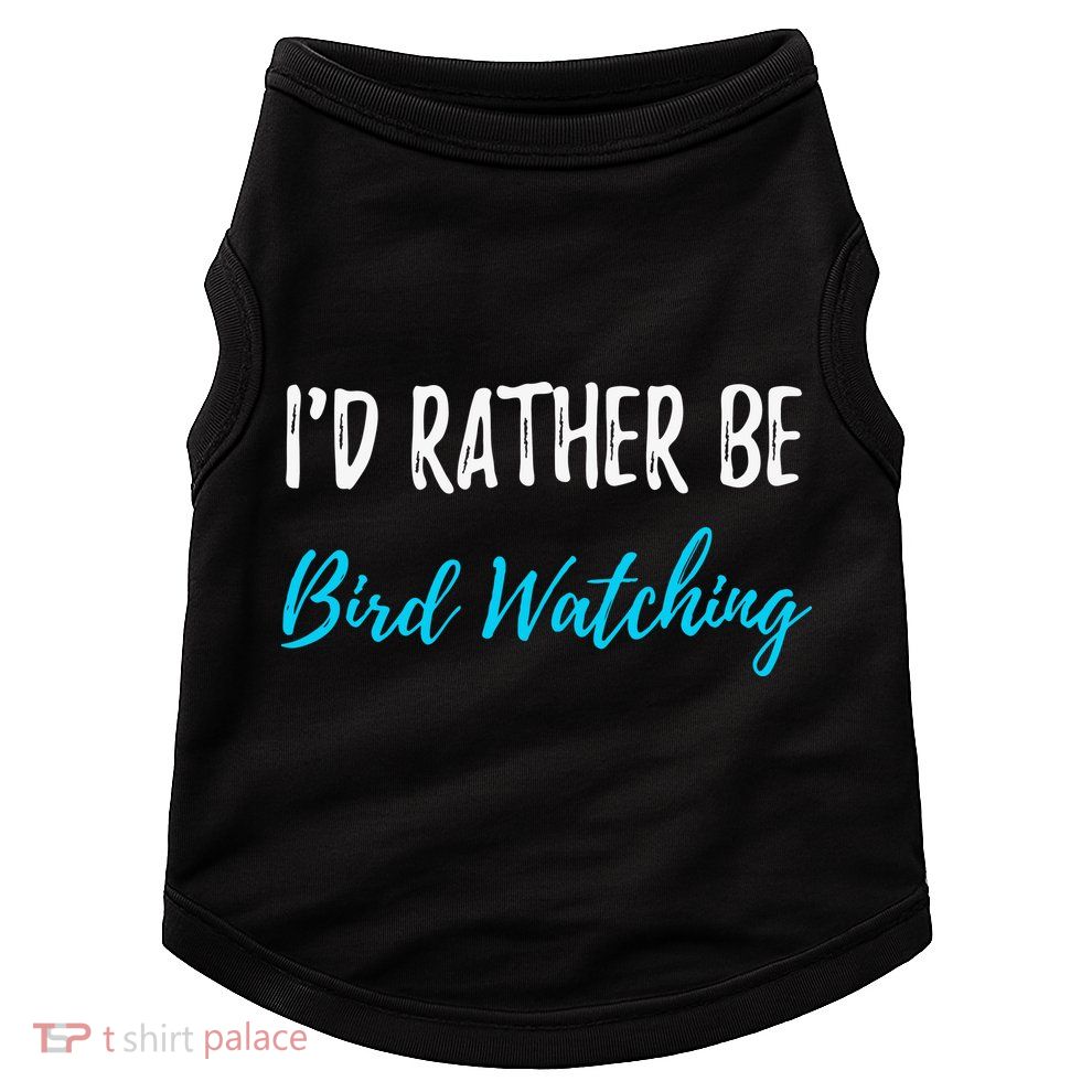 I'd Rather Be Bird Watching Funny Bird Watcher Gift Doggie Tank
