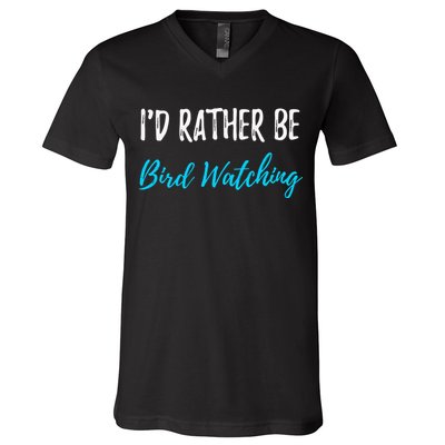 I'd Rather Be Bird Watching Funny Bird Watcher Gift V-Neck T-Shirt