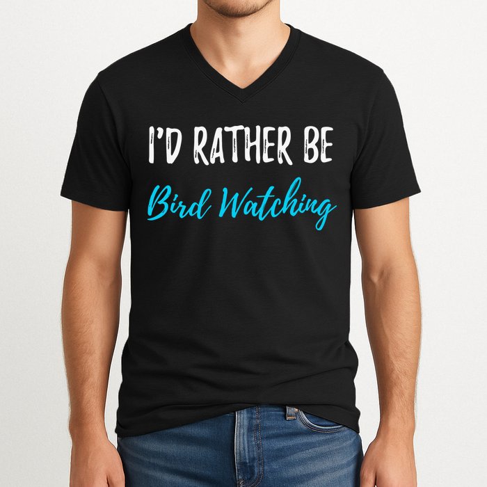 I'd Rather Be Bird Watching Funny Bird Watcher Gift V-Neck T-Shirt