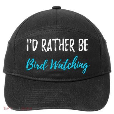 I'd Rather Be Bird Watching Funny Bird Watcher Gift 7-Panel Snapback Hat