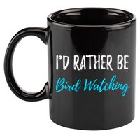 I'd Rather Be Bird Watching Funny Bird Watcher Gift 11oz C Handle Ceramic Mug