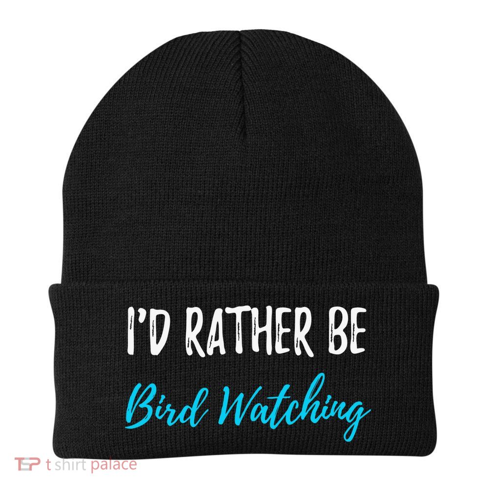 I'd Rather Be Bird Watching Funny Bird Watcher Gift Beanie
