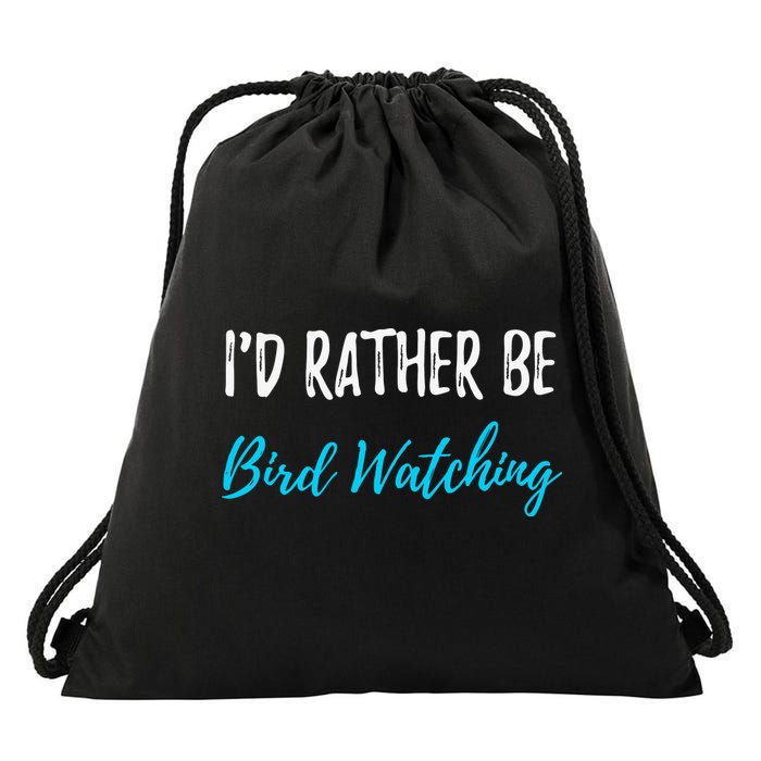 I'd Rather Be Bird Watching Funny Bird Watcher Gift Drawstring Bag