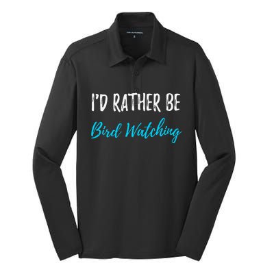 I'd Rather Be Bird Watching Funny Bird Watcher Gift Silk Touch Performance Long Sleeve Polo