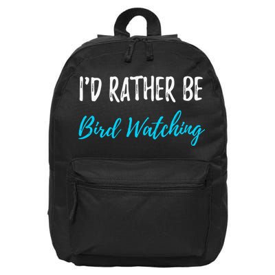 I'd Rather Be Bird Watching Funny Bird Watcher Gift 16 in Basic Backpack