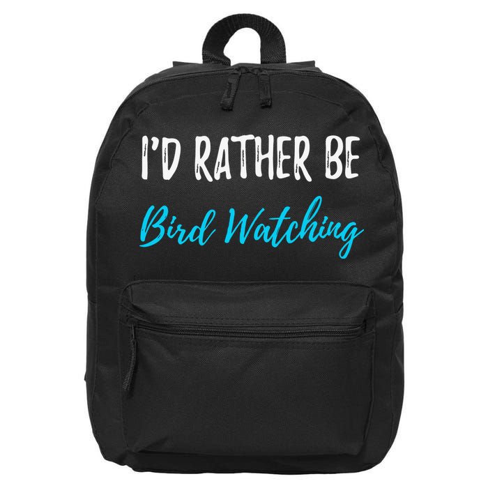 I'd Rather Be Bird Watching Funny Bird Watcher Gift 16 in Basic Backpack