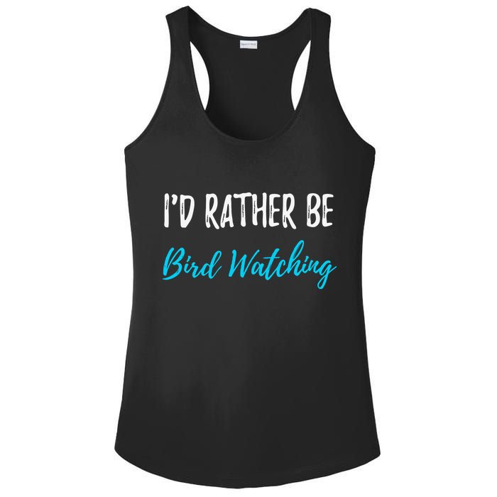 I'd Rather Be Bird Watching Funny Bird Watcher Gift Ladies PosiCharge Competitor Racerback Tank