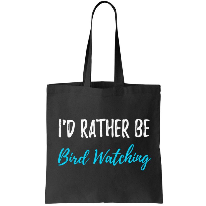 I'd Rather Be Bird Watching Funny Bird Watcher Gift Bag